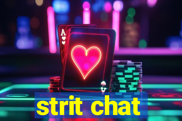 strit chat